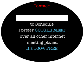 Contact:
 squeezequeen@gmail.com
to Schedule 
I prefer GOOGLE MEET
 over all other internet
 meeting places.
It’s 100% FREE
